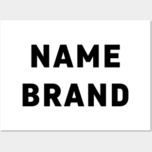 Name Brand (black) Posters and Art